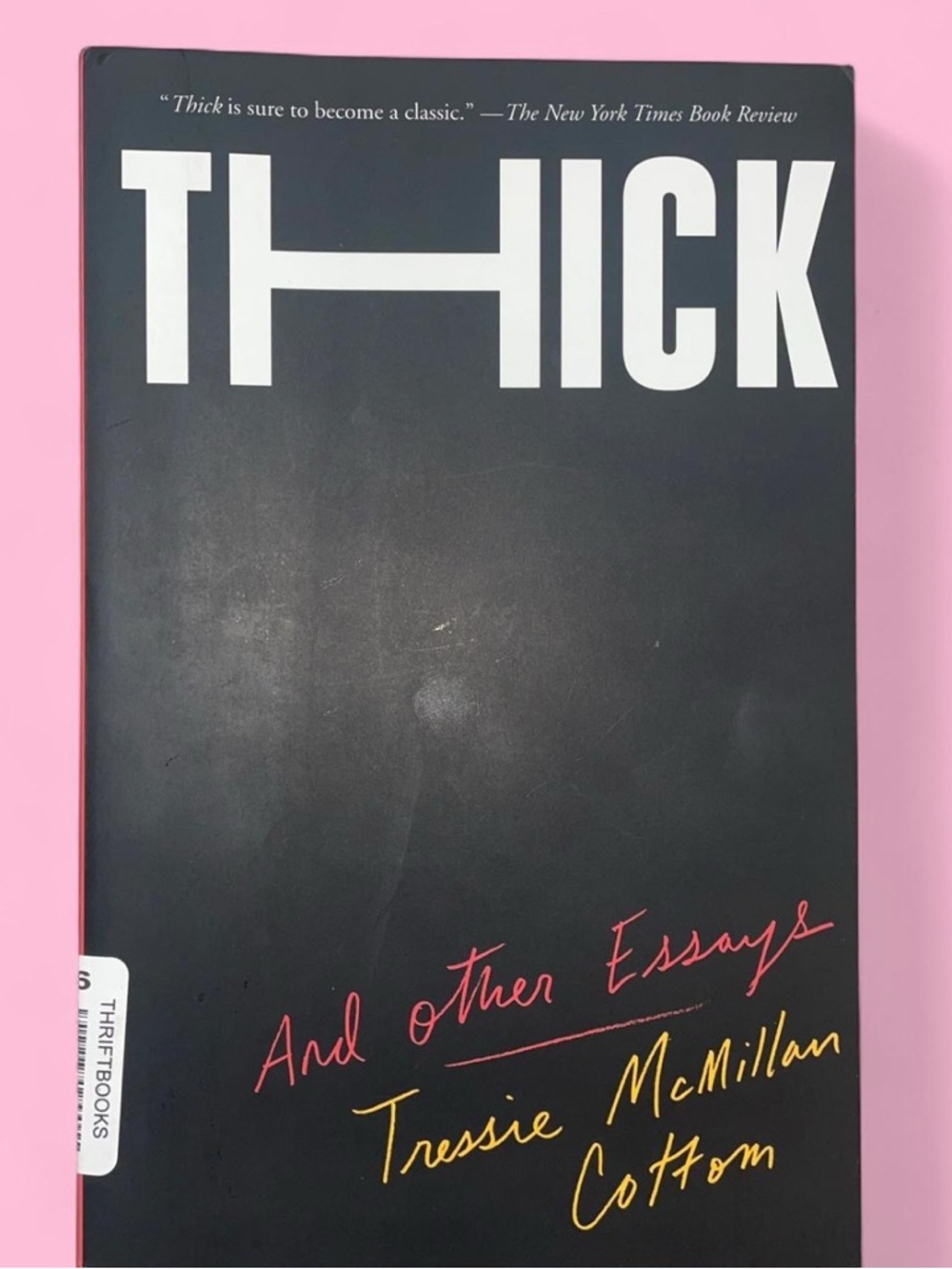 THICK: And Other Essays - Black Cover with Pink and Yellow Script